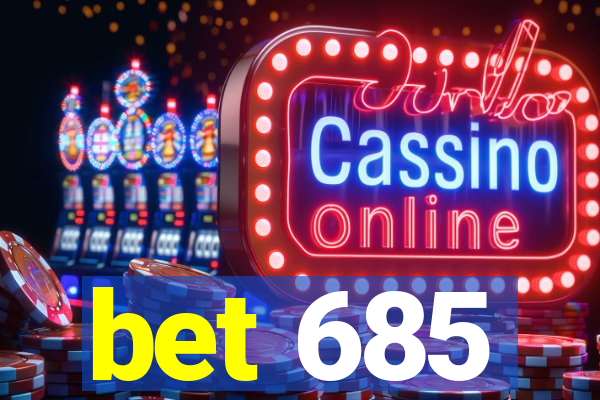 bet 685